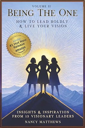Being The One Volume II: How to Lead Boldly & Live Your Vision